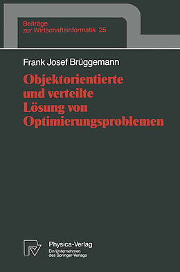 Kartonierter Einband Objektorientierte und verteilte Lösung von Optimierungsproblemen von Frank Josef Brüggemann