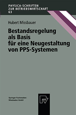 Kartonierter Einband Bestandsregelung als Basis für eine Neugestaltung von PPS-Systemen von Hubert Missbauer