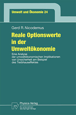 Kartonierter Einband Reale Optionswerte in der Umweltökonomie von Gerd R. Nicodemus