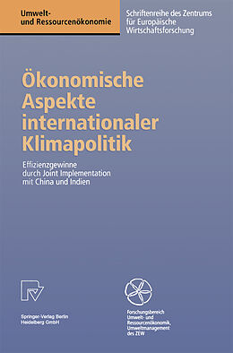 Kartonierter Einband Ökonomische Aspekte internationaler Klimapolitik von Wolfgang Bräuer, Oliver Kopp, Roland Rösch