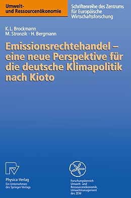 Kartonierter Einband Emissionsrechtehandel  eine neue Perspektive für die deutsche Klimapolitik nach Kioto von Karl L. Brockmann, Marcus Stronzik, Heidi Bergmann