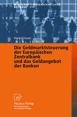 Kartonierter Einband Die Geldmarktsteuerung der Europäischen Zentralbank und das Geldangebot der Banken von Dieter Nautz