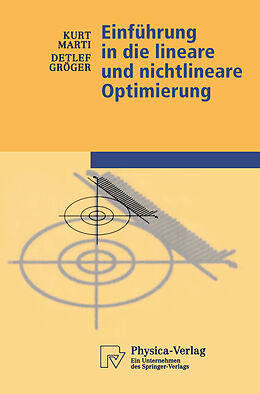 Kartonierter Einband Einführung in die lineare und nichtlineare Optimierung von Kurt Marti, Detlef Gröger