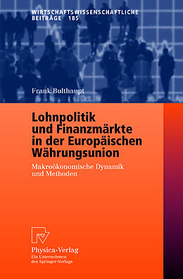 Kartonierter Einband Lohnpolitik und Finanzmärkte in der Europäischen Währungsunion von Frank Bulthaupt