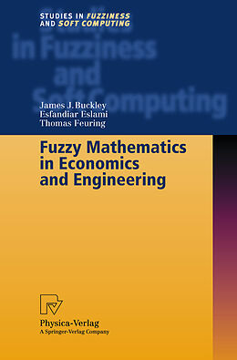 Fester Einband Fuzzy Mathematics in Economics and Engineering von James J. Buckley, Esfandiar Eslami, Thomas Feuring