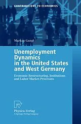 Kartonierter Einband Unemployment Dynamics in the United States and West Germany von Markus Gangl