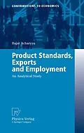 E-Book (pdf) Product Standards, Exports and Employment von Rajat Acharyya