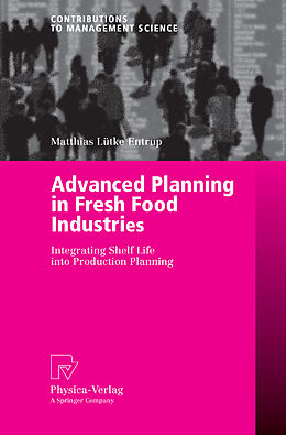 E-Book (pdf) Advanced Planning in Fresh Food Industries von Matthias Lütke Entrup