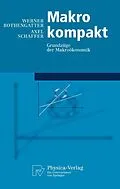 E-Book (pdf) Makro kompakt von Werner Rothengatter, Axel Schaffer