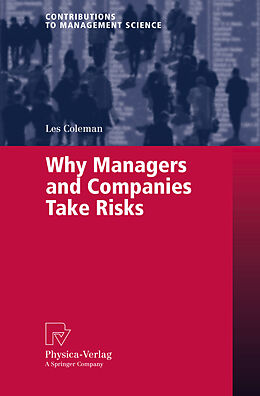Kartonierter Einband Why Managers and Companies Take Risks von Les Coleman