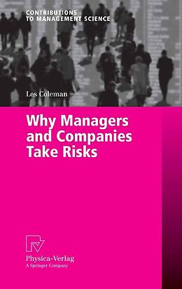 E-Book (pdf) Why Managers and Companies Take Risks von Les Coleman