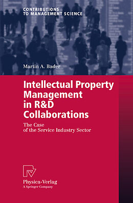 Kartonierter Einband Intellectual Property Management in R&amp;D Collaborations von Martin A. Bader