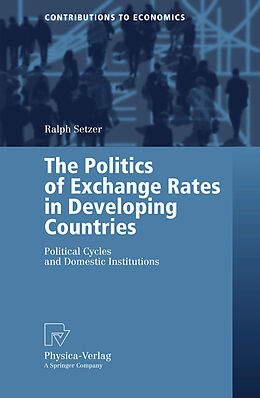 Couverture cartonnée The Politics of Exchange Rates in Developing Countries de Ralph Setzer