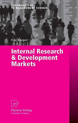 E-Book (pdf) Internal Research & Development Markets von Eric Kasper