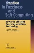 E-Book (pdf) Towards Efficient Fuzzy Information Processing von Chongfu Huang, Yong Shi