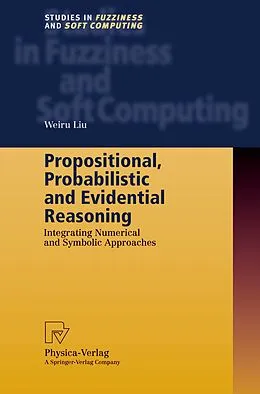 E-Book (pdf) Propositional, Probabilistic and Evidential Reasoning von Weiru Liu
