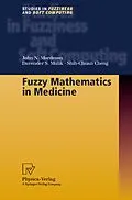 E-Book (pdf) Fuzzy Mathematics in Medicine von John N. Mordeson, Davender S. Malik, Shih-Chuan Cheng