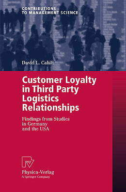 Kartonierter Einband Customer Loyalty in Third Party Logistics Relationships von David L. Cahill