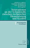 E-Book (pdf) Innovationen an der Schnittstelle zwischen technischer Dienstleistung und Kunden 1 von Angela Carell, Thomas Herrmann, Uwe Kleinbeck