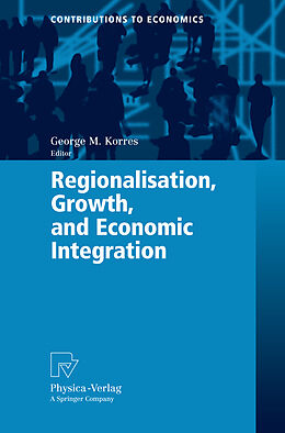 Couverture cartonnée Regionalisation, Growth, and Economic Integration de 