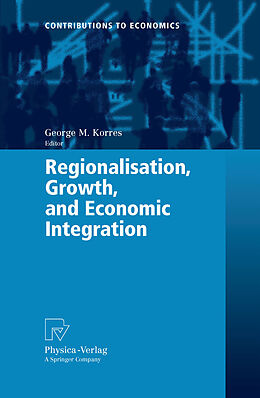 eBook (pdf) Regionalisation, Growth, and Economic Integration de George M. Korres