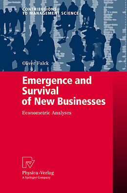 Kartonierter Einband Emergence and Survival of New Businesses von Oliver Falck