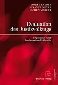 E-Book (pdf) Evaluation des Justizvollzugs von Horst Entorf, Susanne Meyer, Jochen Möbert