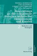 E-Book (pdf) Innovationen an der Schnittstelle zwischen technischer Dienstleistung und Kunden 2 von Thomas A. Herrmann, Uwe Kleinbeck, Carsten Ritterskamp