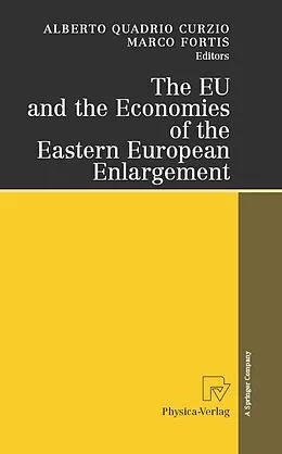 E-Book (pdf) The EU and the Economies of the Eastern European Enlargement von Alberto Quadrio Curzio, Marco Fortis