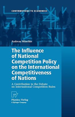 eBook (pdf) The Influence of National Competition Policy on the International Competitiveness of Nations de Andreas Mitschke