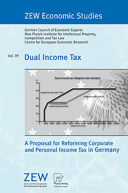 eBook (pdf) Dual Income Tax de Statistisches Bundesamt Sachverständigenrat Zur Begutachtun, Wettbewerbs- und Steuerrecht MPI für Geistiges Eigentum, Zentrum Für Europäische Wirtschaftsforschung Gmbh (Zew)