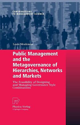 E-Book (pdf) Public Management and the Metagovernance of Hierarchies, Networks and Markets von Louis Meuleman