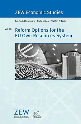 E-Book (pdf) Reform Options for the EU Own Resources System von Friedrich Heinemann, Philipp Mohl, Steffen Osterloh