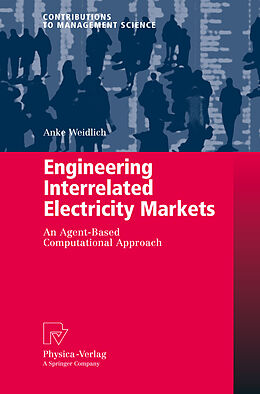 Fester Einband Engineering Interrelated Electricity Markets von Anke Weidlich
