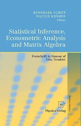 E-Book (pdf) Statistical Inference, Econometric Analysis and Matrix Algebra von Bernhard Schipp, Walter Krämer