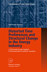 eBook (pdf) Distorted Time Preferences and Structural Change in the Energy Industry de Christoph Heinzel