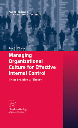 Fester Einband Managing Organizational Culture for Effective Internal Control von Jan A. Pfister