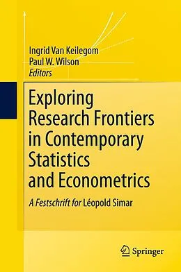 E-Book (pdf) Exploring Research Frontiers in Contemporary Statistics and Econometrics von Ingrid Van Keilegom, Paul W. Wilson