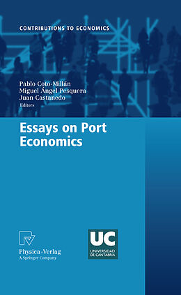 E-Book (pdf) Essays on Port Economics von Pablo Coto-Millán, Miguel Angel Pesquera, Juan Castanedo