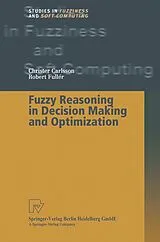 Kartonierter Einband (Kt) Fuzzy Reasoning in Decision Making and Optimization von Christer Carlsson, Robert Fuller