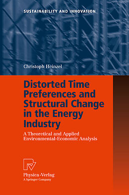 Couverture cartonnée Distorted Time Preferences and Structural Change in the Energy Industry de Christoph Heinzel