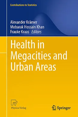 E-Book (pdf) Health in Megacities and Urban Areas von Alexander Krämer, Mobarak Hossain Khan, Frauke Kraas