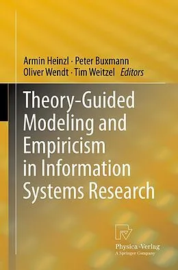 E-Book (pdf) Theory-Guided Modeling and Empiricism in Information Systems Research von Armin Heinzl, Peter Buxmann, Oliver Wendt