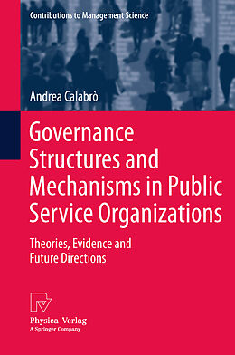 Kartonierter Einband Governance Structures and Mechanisms in Public Service Organizations von Andrea Calabrò