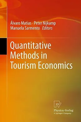 E-Book (pdf) Quantitative Methods in Tourism Economics von Álvaro Matias, Peter Nijkamp, Manuela Sarmento