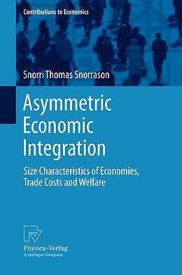 Kartonierter Einband Asymmetric Economic Integration von Snorri Thomas Snorrason