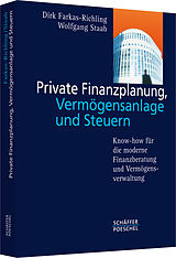Fester Einband Private Finanzplanung, Vermögensanlage und Steuern von Dirk Farkas-Richling, Wolfgang Staab