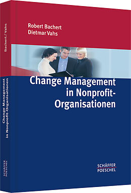 Fester Einband Change Management in Nonprofit-Organisationen von Robert Bachert, Dietmar Vahs