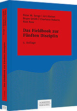 Kartonierter Einband Das Fieldbook zur &quot;Fünften Disziplin&quot; von Peter M. Senge, Art Kleiner, Bryan Smith