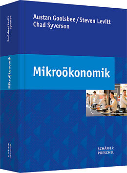 Fester Einband Mikroökonomik von Austan Goolsbee, Steven Levitt, Chad Syverson